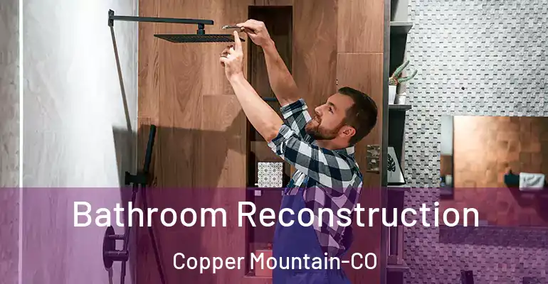 inner Bathroom imggen Bathroom Reconstruction Copper Mountain-CO