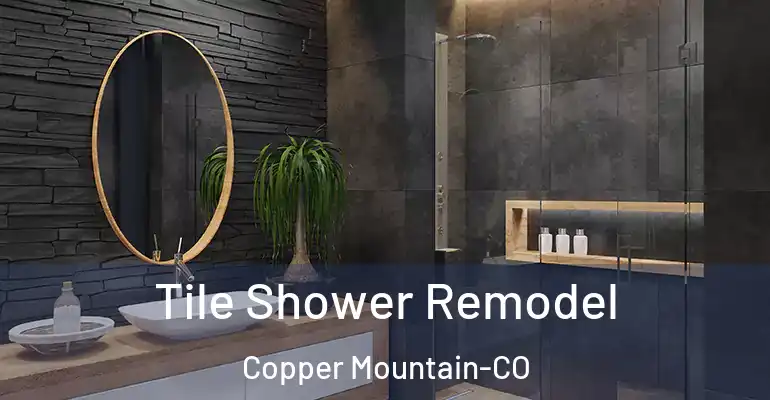 inner Bathroom imggen Tile Shower Remodel Copper Mountain-CO